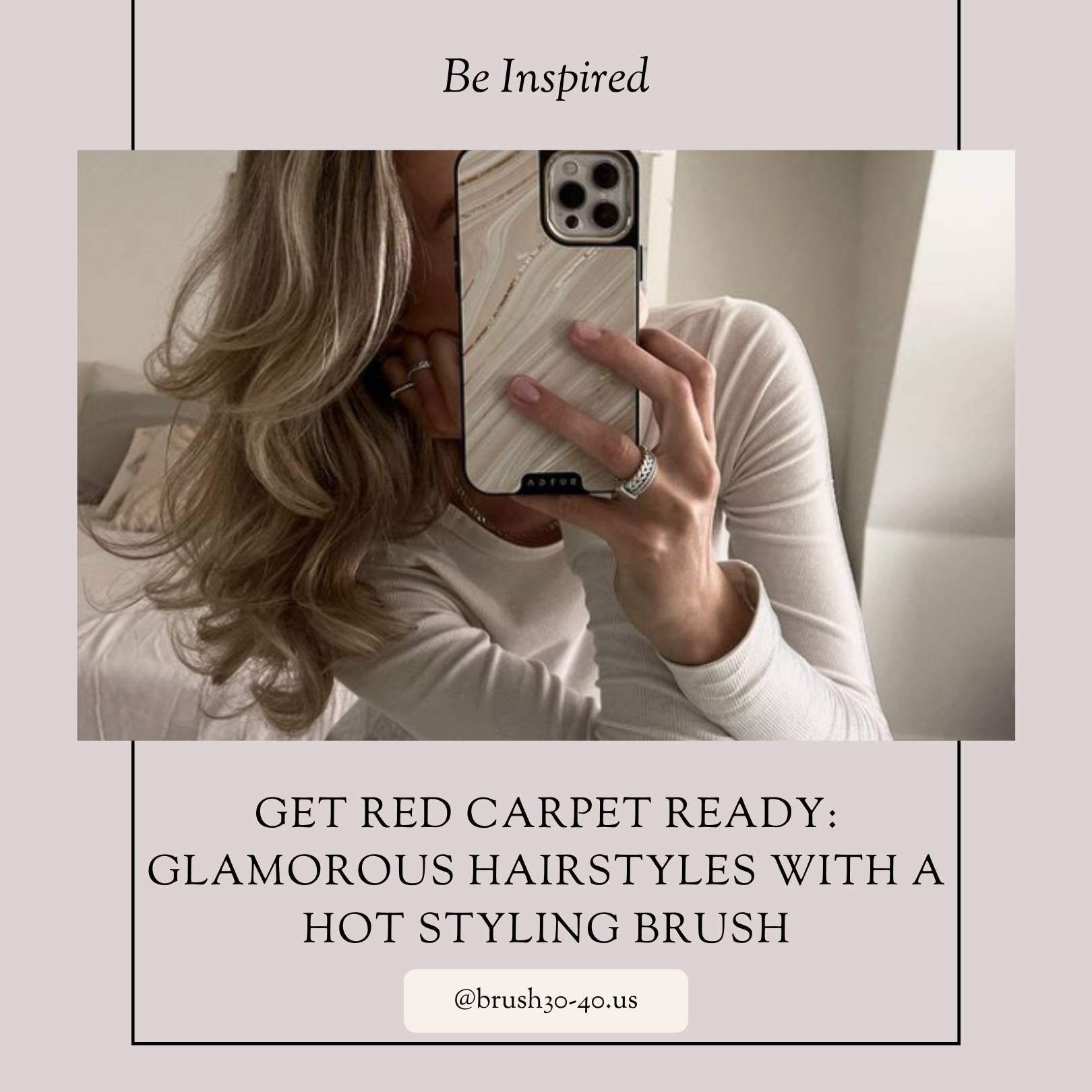 Get Red Carpet Ready: Glamorous Hairstyles with a Hot Styling Brush